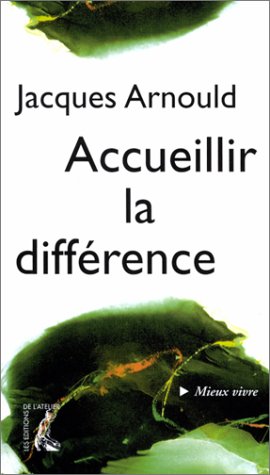 Jacques Arnould - Accueillir la différence