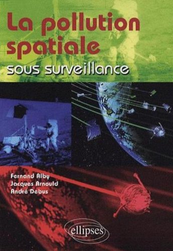 Jacques Arnould - La pollution spatiale sous surveillance