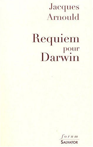 Jacques Arnould - Requiem pour Darwin