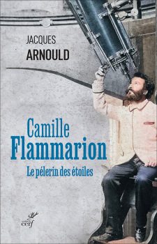jacques-arnould-camille-flammarion-le-pelerin-des-etoiles