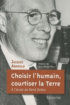Jacques Arnould - Choisir l'humain, coutiser la terre