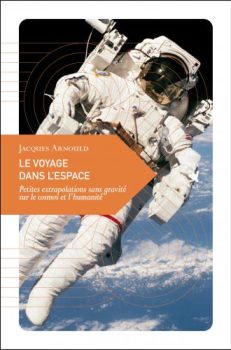 Jacques Arnould - Le voyage dans l'espace